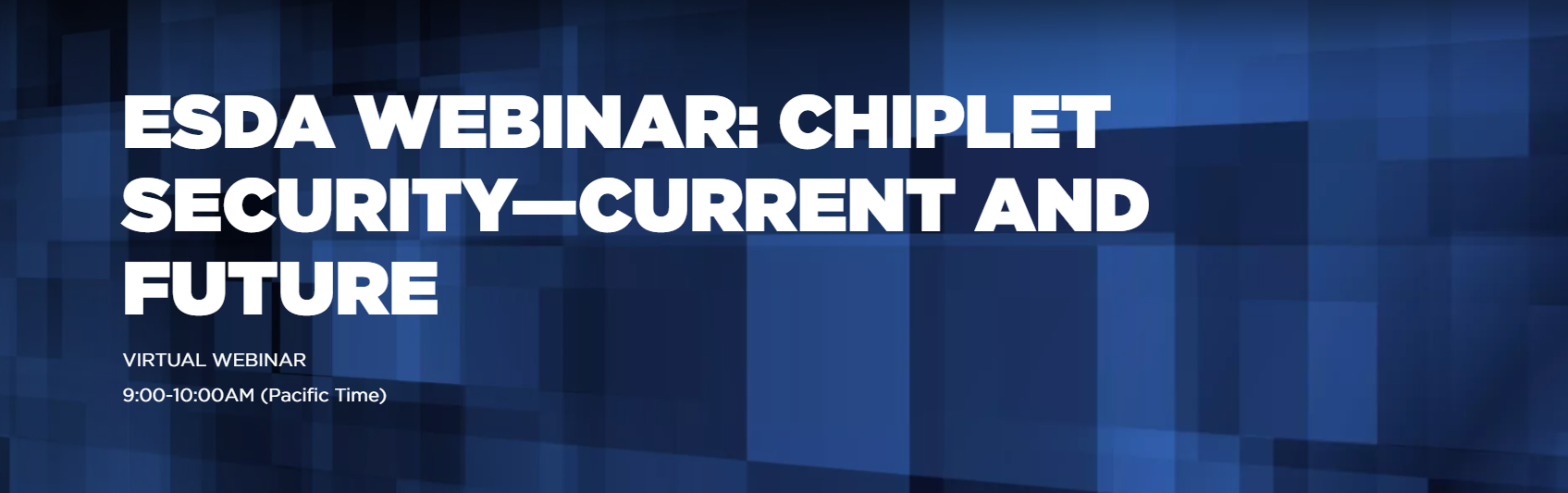 ESDA Webinar: Chiplet Security—Current and Future | SEMI