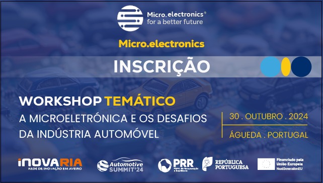 Workshop temático "A Microeletrónica e os Desafios da Mobilidade e da Indústria Automóvel"